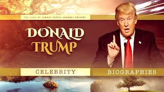 Donald Trump Biography - 45th President of the United States