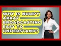 Why Is NumPy Array Broadcasting Easy To Understand? - Python Code School