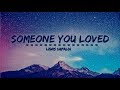 Lewis Capaldi - Someone You Loved (Lyrics)