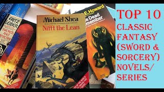 My TOP 10 CLASSIC FANTASY (Sword & Sorcery) Novels, Series & Authors