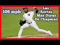 Las Rectas Más Duras y Rápidas de Aroldis Chapman 106 Mph [MLB RECOPILACIÓN]