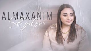 Almaxanım - Sil Getsin (Official Video)