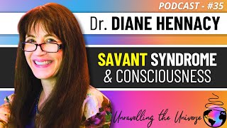 Savant Syndrome, Autism & Telepathy: Exploring Consciousness & Reality with Dr. Diane Hennacy