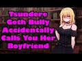Goth Tsundere Bully Accidentally Calls You Her Boyfriend [F4M] [ASMR]