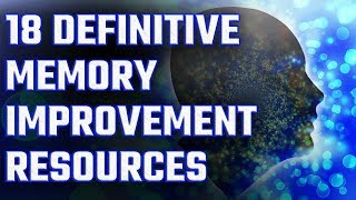 18 Definitive Memory Improvement Techniques Long Form Resources