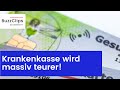 Gesetzliche Krankenkasse wird massiv teurer!