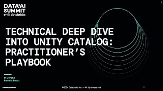 Technical Deep Dive for Practitioners: Databricks Unity Catalog from A-Z