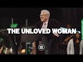 The Unloved Woman | Dr. RT Kendall