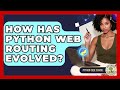 How Has Python Web Routing Evolved? - Python Code School