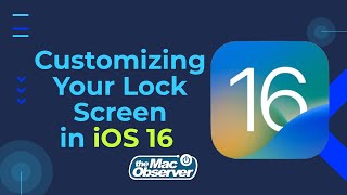 Customizing Your Lock Screen in iOS 16