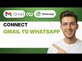 How to Connect Gmail to WhatsApp [2026 Full Guide]