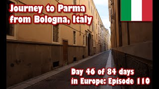 Ep110 From Bologna to Parma Italy