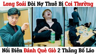 Long Soái Ẩn Danh Đi Đòi Nợ Giúp Nữ Chủ Tịch Nào Ngờ Bị Côn Đồ Khinh Thường Đòi Đánh Anh Nhập Viện