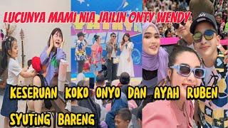 KESERUAN KOKO ONYO DAN AYAH RUBEN SYUTING BARENG ‼️lucunya mami nia jailin onty Wendy