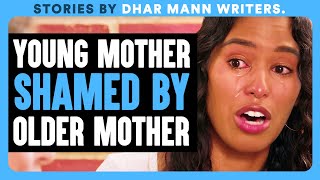YOUNG MOTHER Shamed By OLDER MOTHER | Dhar Mann Bonus!