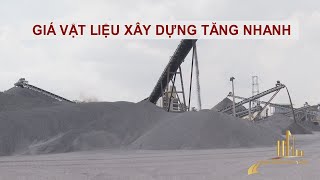 GIÁ VẬT LIỆU XÂY DỰNG TĂNG NHANH