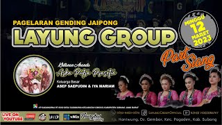 🔴LIVE GENDING JAIPONG LAYUNG GROUP KHITANAN ARKA PUTRA EDISI SADWARNA 12 MARET 2023