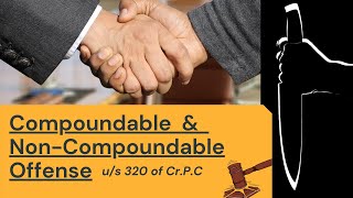 Compoundable and Non Compoundable offense || u/s.320 of Cr.P.C || शमनीय और अशमनीय अपराध.