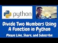 Divide Two Numbers Using A Function in Python
