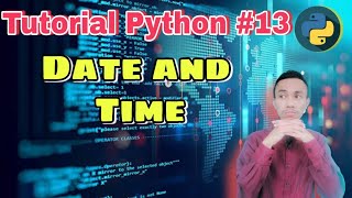 Tutorial Python #13 : Date and Time | Belajar python dasar untuk pemula