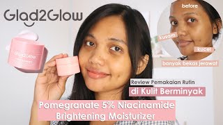 Mencerahkan Kulit Kusam Berminyak | Glad2Glow Pomegranate 5% Niacinamide Brightening Moisturizer