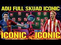 ADU FULL SKUAD ICONIC 5122 TORRES VS 433 MESSI GONDRONG EFOOTBALL PES 2021 MOBILE