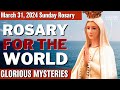 Sunday Healing Rosary for the World March 31, 2024 Glorious Mysteries of the Rosary