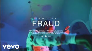 Troitek - Fraud (Official Music Video)