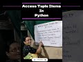 Access Tuple Item || PYTHON || #python #pythontutorial #shorts #youtubeshorts