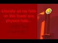 No Seriously The Tower Is All Physics Fails (ToBK Final Outside Fail)