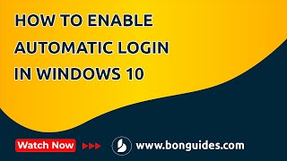 How to Enable Automatic Login in Windows 10 | Automatically Log in to your Windows 10