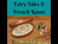 Fairy Tales & French Knots: Flosstube #1