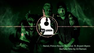 Noriel, Prince Royce   No Love  ft  Bryant Myers (Bachata Version by 🎧DJ Ramon🎧)