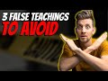 3 False Teachings Christians MUST Avoid!!