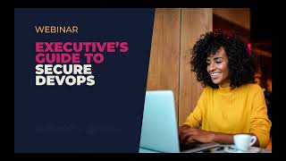 Executive's Guide to Secure DevOps