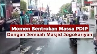 Momen Bentrokan Massa PDIP Dengan Jemaah Masjid Jogokariyan