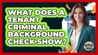 What Does a Tenant Criminal Background Check Show?