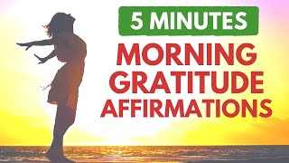 5 Minute Morning GRATITUDE Affirmations | Start Your Day with Gratitude