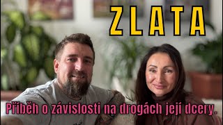 ZLATA velmi silný příběh o závislosti na dr*gách její dcery! |TÍMTO SI PROCHÁZÍ RODIČE ZÁVISLÉHO|