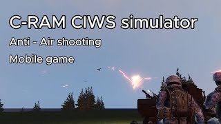 C-RAM CIWS Simulator - Game Overview