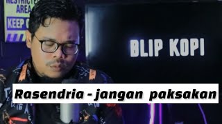 Rasendria - Jangan Paksakan (official Music Video)