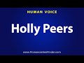 how to pronounce holly peers