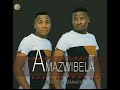 AMAZWIBELA.THUBALAKHE FT JIKELEZA