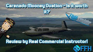 Real Commercial Instructor reviews the Carenado Mooney Ovation for FS2020!