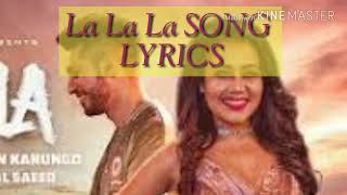 LA LA LA SONG WITH LYRICS NEHA KAKKAR ft. ARJUN KANUNGO