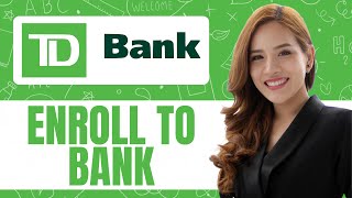 HOW TO ENROLL TO TD ONLINE BANK NEW UPDATED 2025 GUIDE!