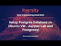 Setup Postgres Database on Ubuntu VM - Jupyter Lab and Postgresql