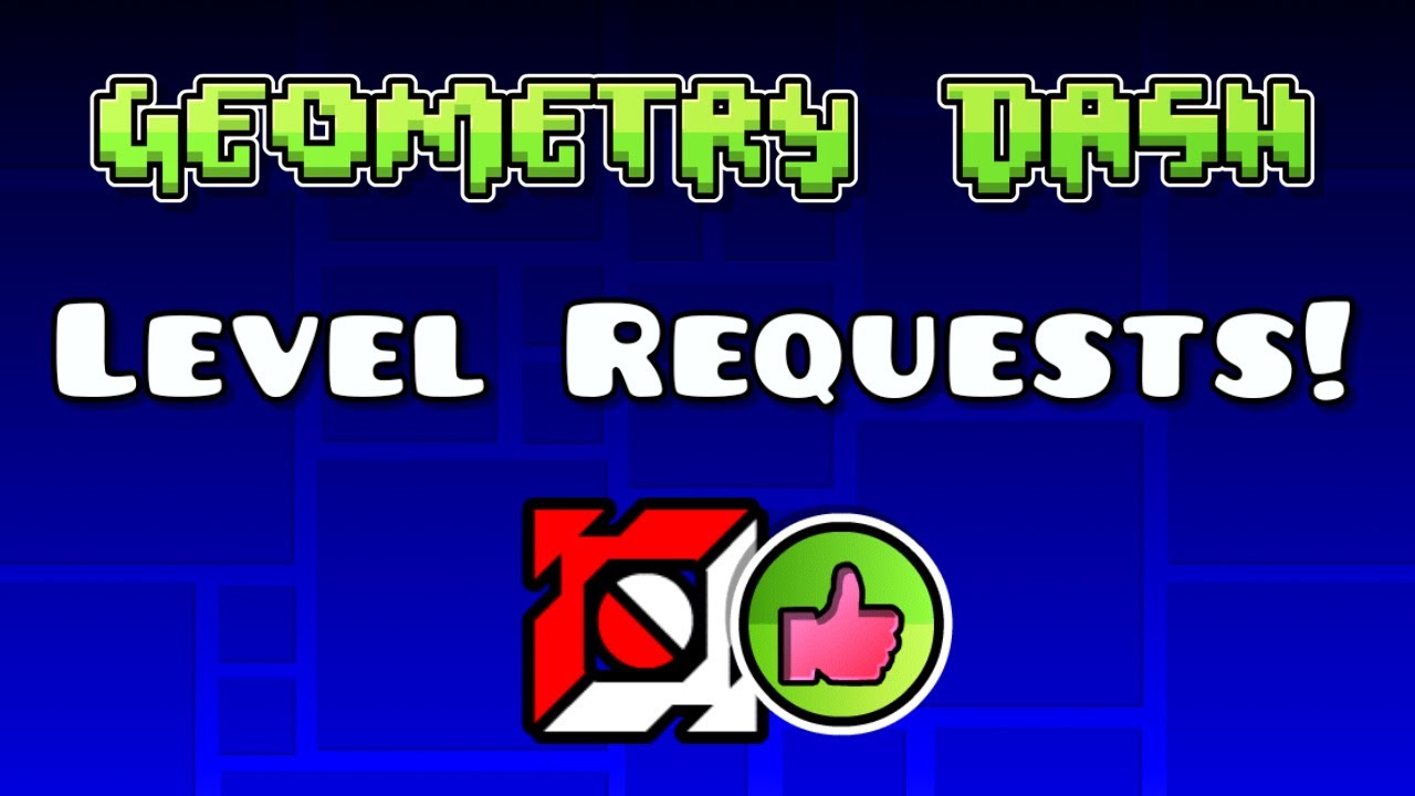 Geometry Dash Level Requests Youtube