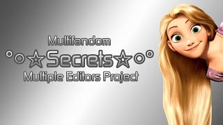 °•○☆ Multifandom Secrets MEP ☆○•°