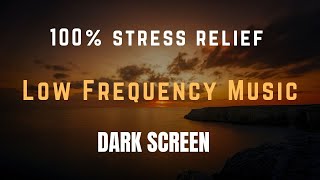 576 Hz Relaxing Music | Instant Stress relief | Deep Sleep | Meditation | Low frequency sounds